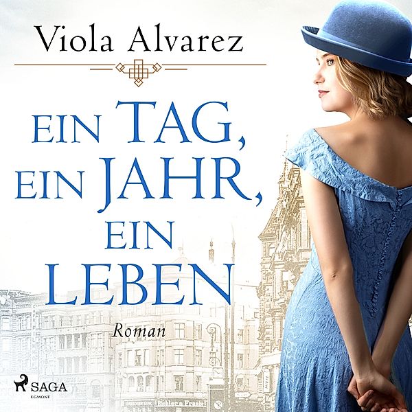 Ein Tag, ein Jahr, ein Leben: Roman | Die berührende Frauensaga eines Jahrhundertlebens, Viola Alvarez