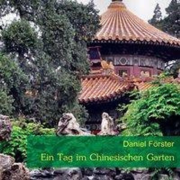 Ein Tag im Chinesischen Garten, Audio-CD, Daniel Förster