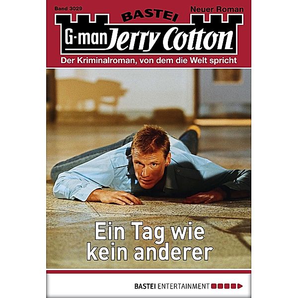 Ein Tag wie kein anderer / Jerry Cotton Bd.3029, Jerry Cotton