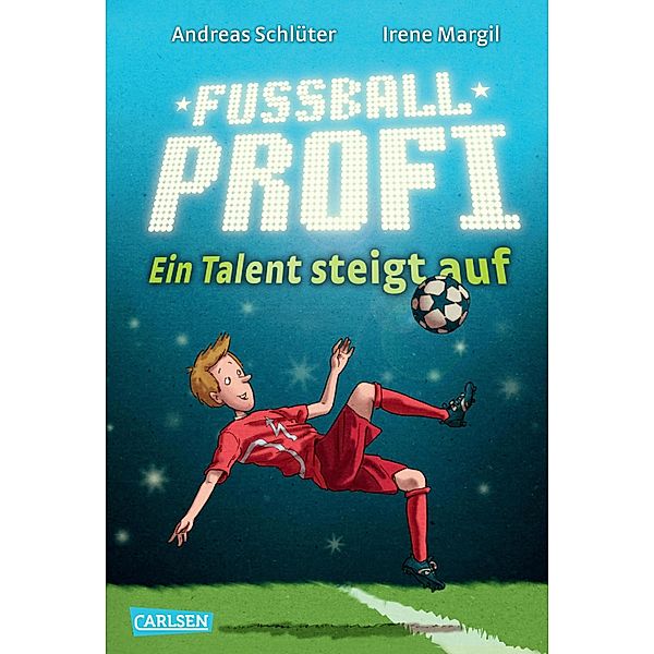 Ein Talent steigt auf / Fussballprofi Bd.2, Andreas Schlüter, Irene Margil