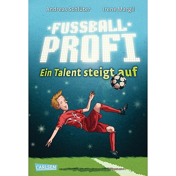 Ein Talent steigt auf / Fußballprofi Bd.2, Andreas Schlüter, Irene Margil