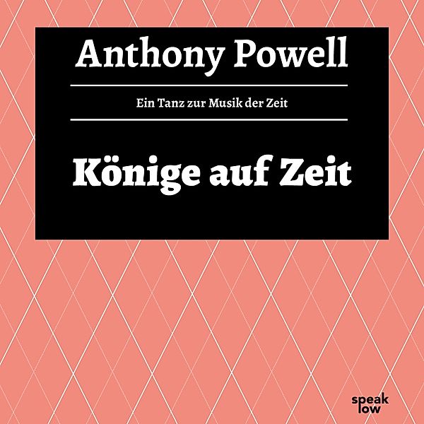 Ein Tanz zur Musik der Zeit - 11 - Könige auf Zeit, Anthony Powell