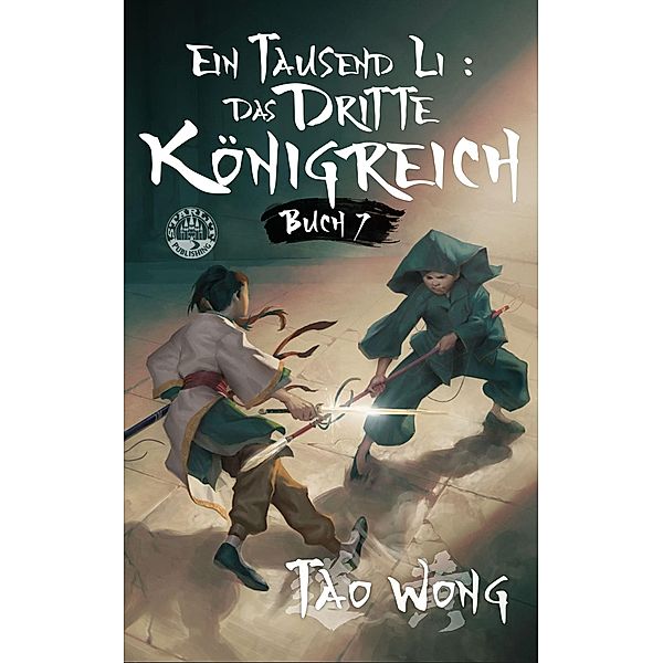 Ein Tausend Li: Das dritte Königreich / Ein Tausend Li Bd.7, Tao Wong