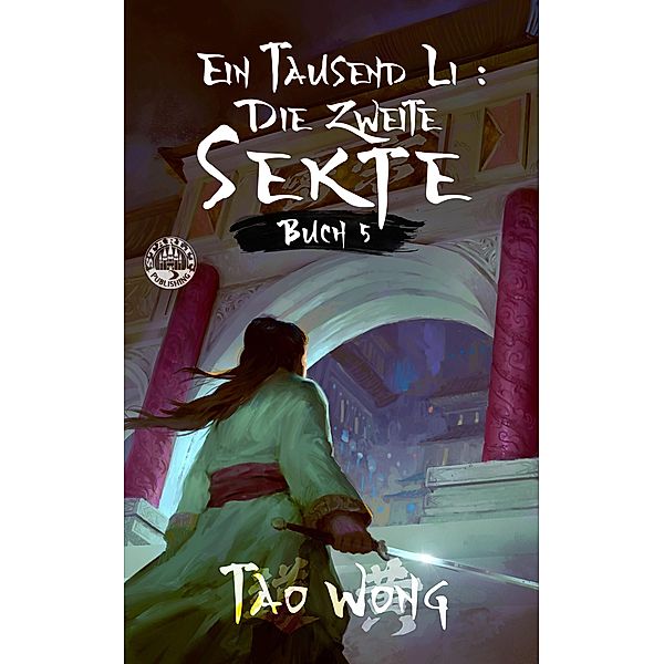 Ein Tausend Li: Die zweite Sekte / Ein Tausend Li Bd.5, Tao Wong