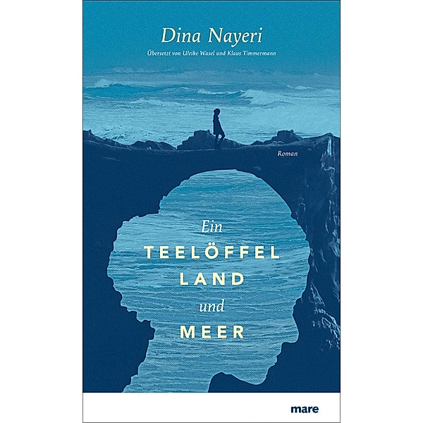 Ein Teelöffel Land und Meer, Dina Nayeri