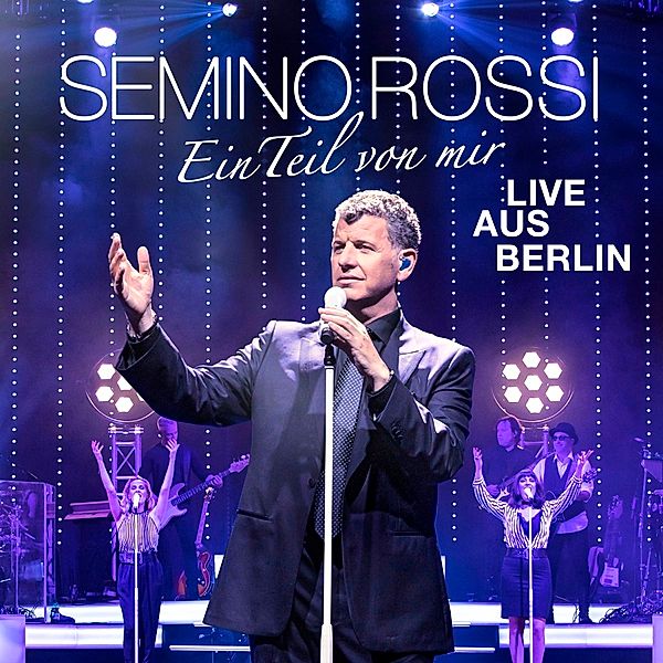 Ein Teil von mir (Live aus Berlin) (2 CDs), Semino Rossi