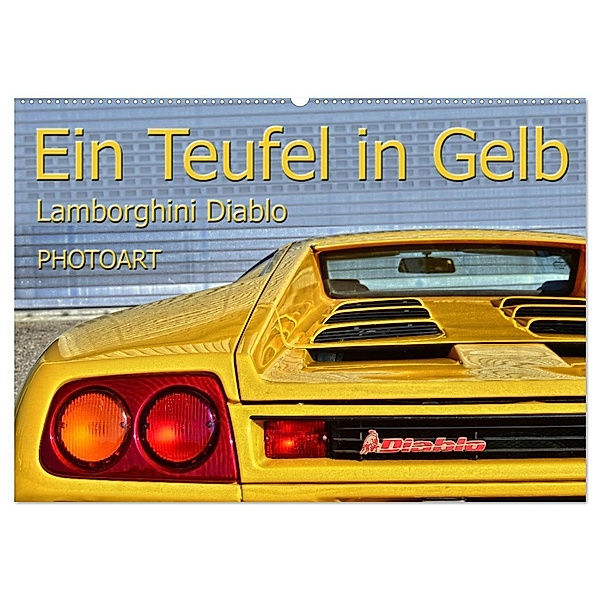 Ein Teufel in Gelb Lamborghini Diablo PHOTOART (Wandkalender 2025 DIN A2 quer), CALVENDO Monatskalender, Calvendo, Ingo Laue