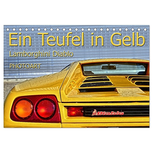 Ein Teufel in Gelb Lamborghini Diablo PHOTOART (Tischkalender 2025 DIN A5 quer), CALVENDO Monatskalender, Calvendo, Ingo Laue