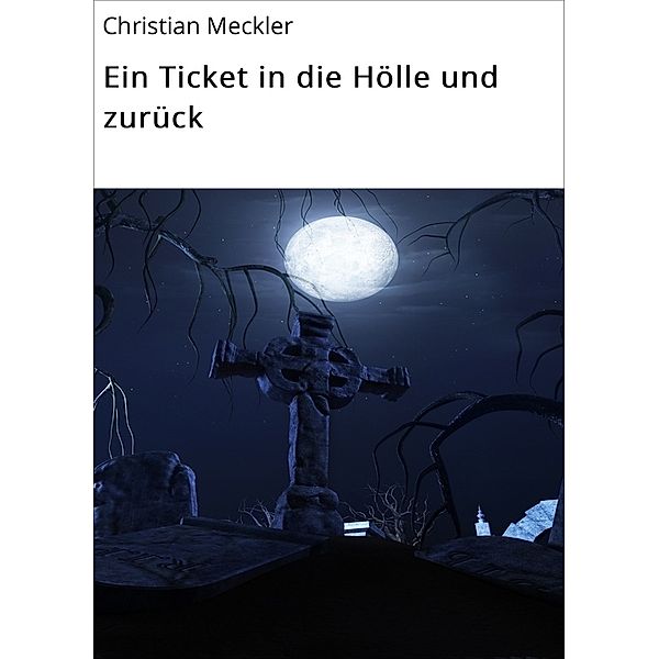 Ein Ticket in die Hölle und zurück, Christian Meckler