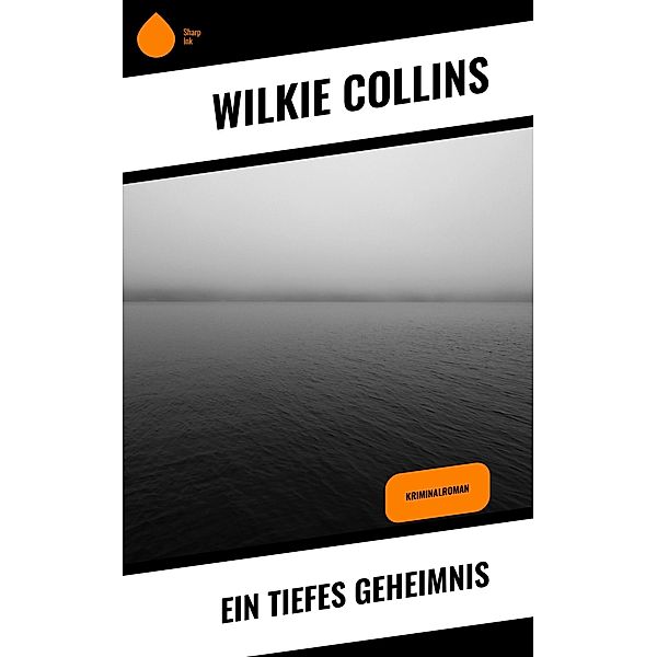 Ein Tiefes Geheimnis, Wilkie Collins