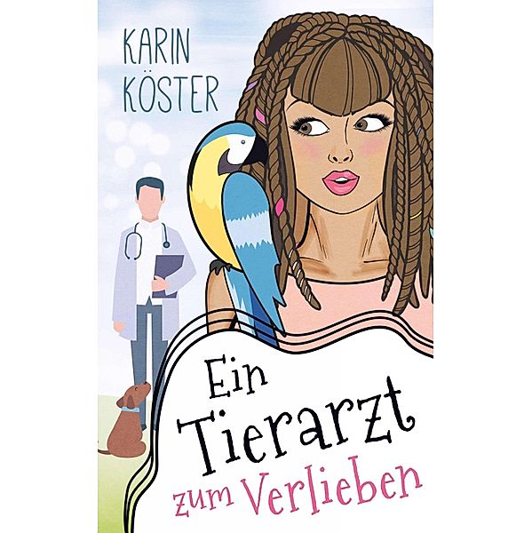 Ein Tierarzt zum Verlieben, Karin Köster