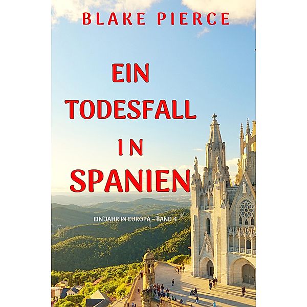 Ein Todesfall in Spanien (Ein Jahr in Europa - Band 4), Blake Pierce