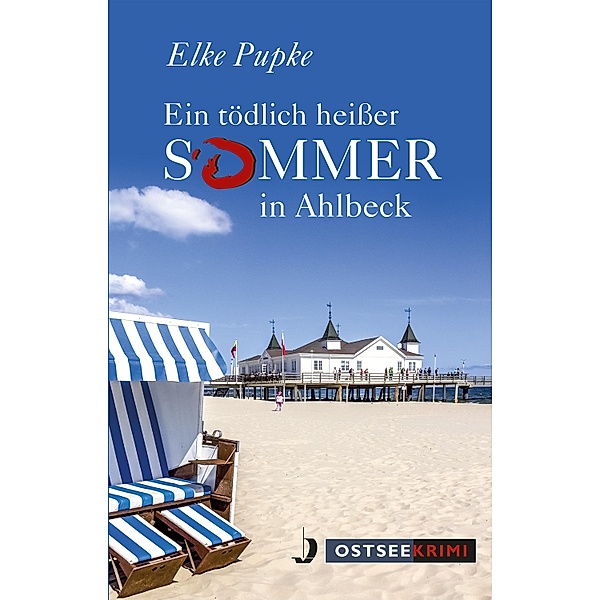 Ein tödlich heißer Sommer in Ahlbeck, Elke Pupke