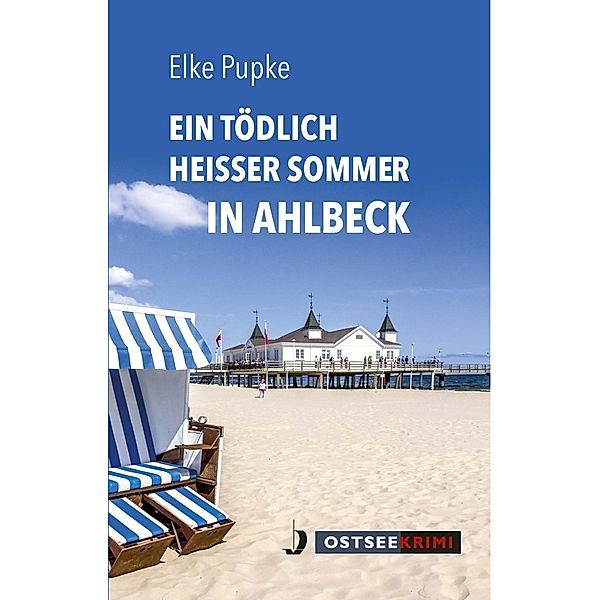 Ein tödlich heisser Sommer in Ahlbeck, Elke Pupke