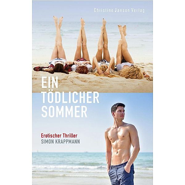 Ein tödlicher Sommer: Erotischer Thriller, Simon Krappmann