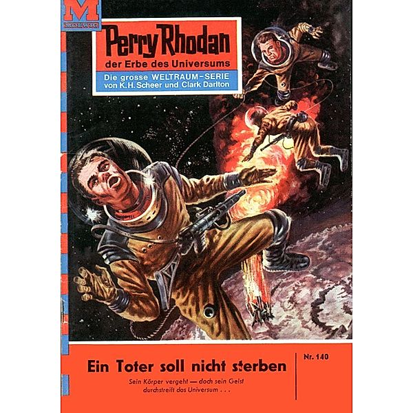 Ein Toter soll nicht sterben (Heftroman) / Perry Rhodan-Zyklus Die Posbis Bd.140, Clark Darlton