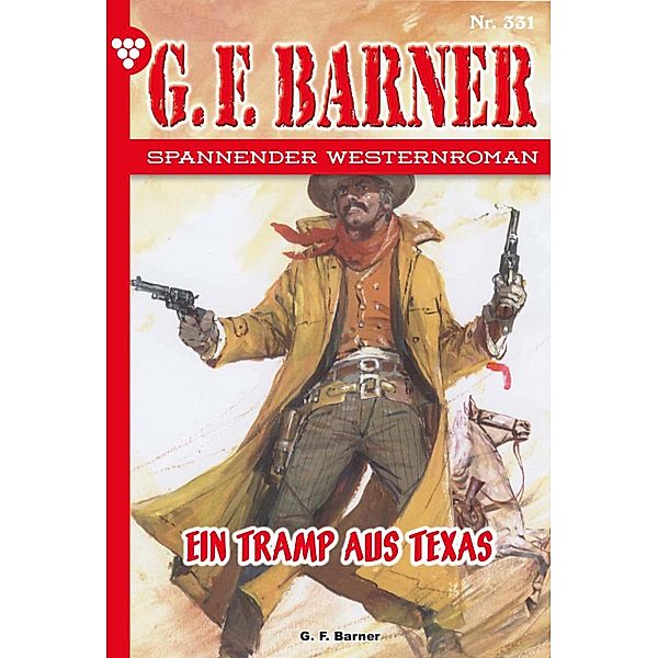 Ein Tramp aus Texas / G.F. Barner Bd.331, G. F. Barner