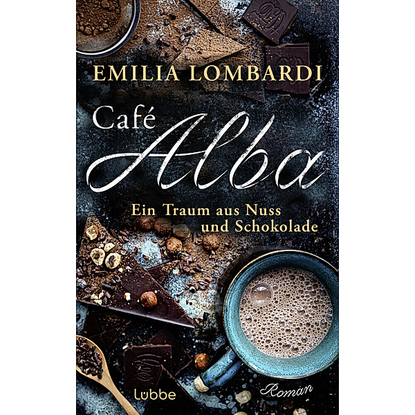 Ein Traum aus Nuss und Schokolade / Café Alba Bd.1, Emilia Lombardi