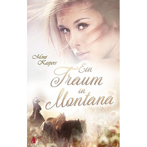 Ein Traum in Montana: Liebesroman, Moni Kaspers