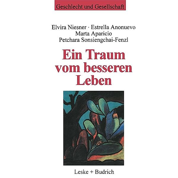 Ein Traum vom besseren Leben / Geschlecht und Gesellschaft Bd.9