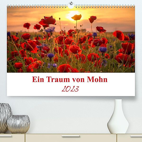 Ein Traum von Mohn (Premium, hochwertiger DIN A2 Wandkalender 2023, Kunstdruck in Hochglanz), Steffen Gierok, Magic Artist Design