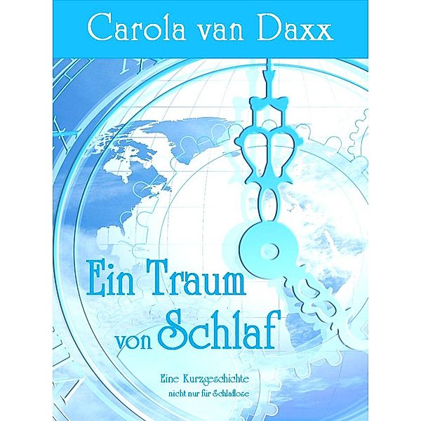 Ein Traum von Schlaf, Carola van Daxx