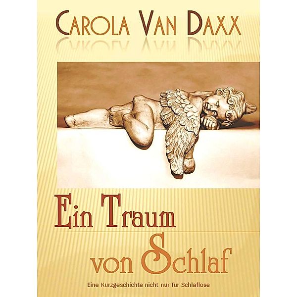 Ein Traum von Schlaf, Carola van Daxx