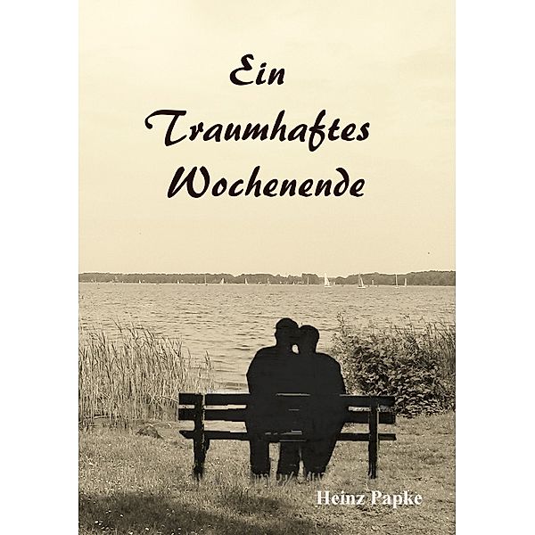 Ein traumhaftes Wochenende, Heinz Papke