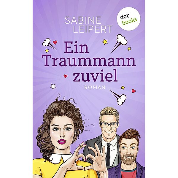 Ein Traummann zuviel - oder: Seitenwechsel / Karina & Tim Bd.3, Sabine Leipert