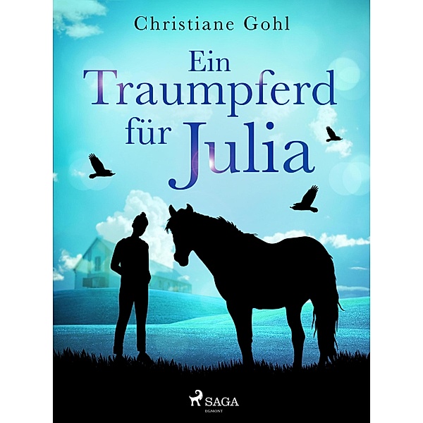 Ein Traumpferd für Julia / Julia Reihe Bd.6, Christiane Gohl