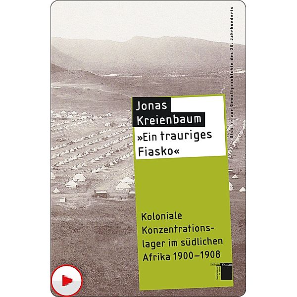 Ein trauriges Fiasko / Studien zur Gewaltgeschichte des 20. Jahrhunderts, Jonas Kreienbaum