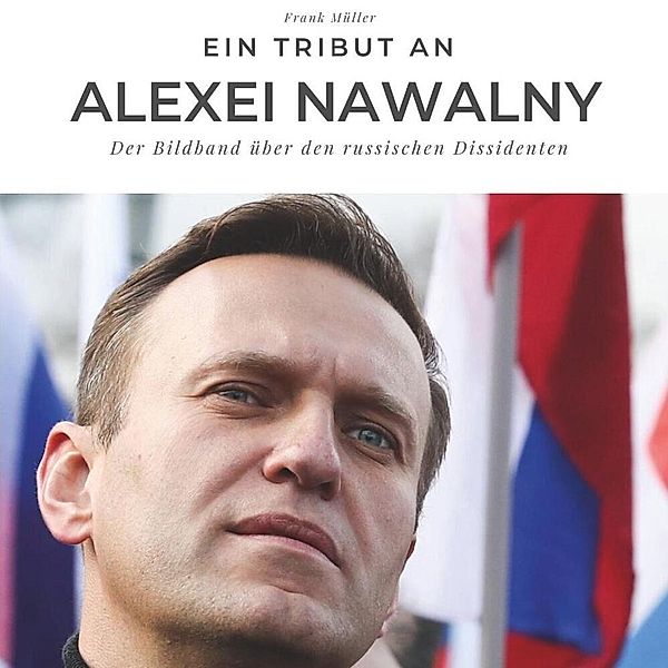 Ein Tribut an Alexei Nawalny, Frank Müller