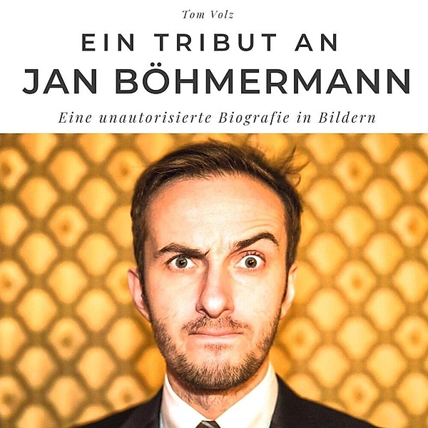 Ein Tribut an Jan Böhmermann, Tom Volz