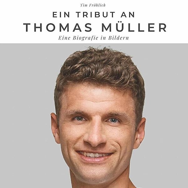 Ein Tribut an Thomas Müller, Tim Fröhlich