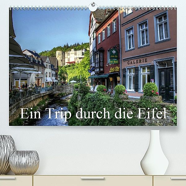 Ein Trip durch die Eifel (Premium, hochwertiger DIN A2 Wandkalender 2020, Kunstdruck in Hochglanz), Arno Klatt