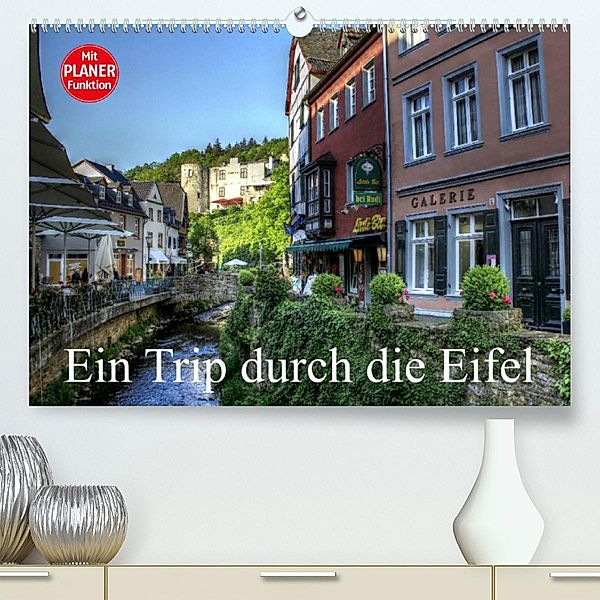 Ein Trip durch die Eifel (Premium, hochwertiger DIN A2 Wandkalender 2023, Kunstdruck in Hochglanz), Arno Klatt