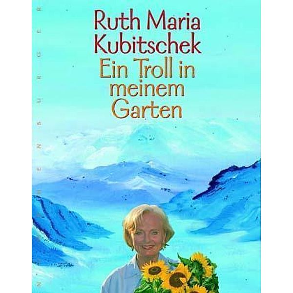 Ein Troll in meinem Garten, Ruth M Kubitschek