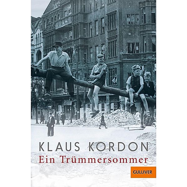 Ein Trümmersommer / Gulliver Taschenbücher Bd.432, Klaus Kordon