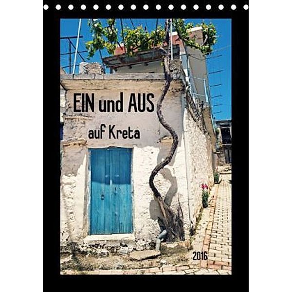 Ein und Aus auf Kreta (Tischkalender 2016 DIN A5 hoch), flori0