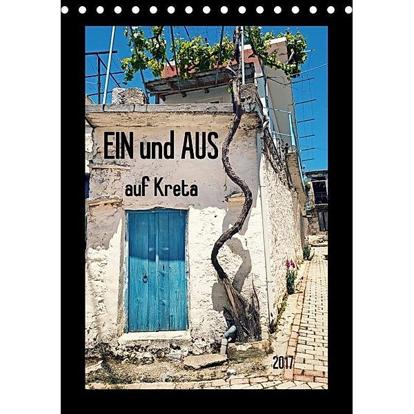 Ein und Aus auf Kreta (Tischkalender 2017 DIN A5 hoch), flori0, k.A. Flori0