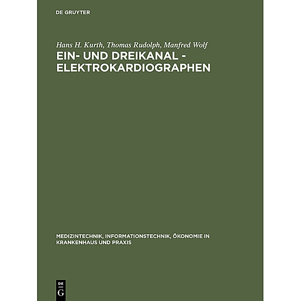 Ein- und Dreikanal - Elektrokardiographen, Hans H. Kurth, Thomas Rudolph, Manfred Wolf