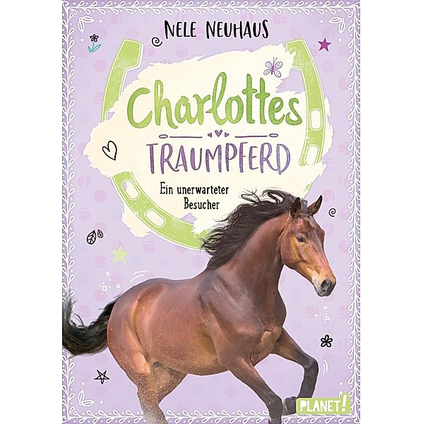 Ein unerwarteter Besucher / Charlottes Traumpferd Bd.3, Nele Neuhaus