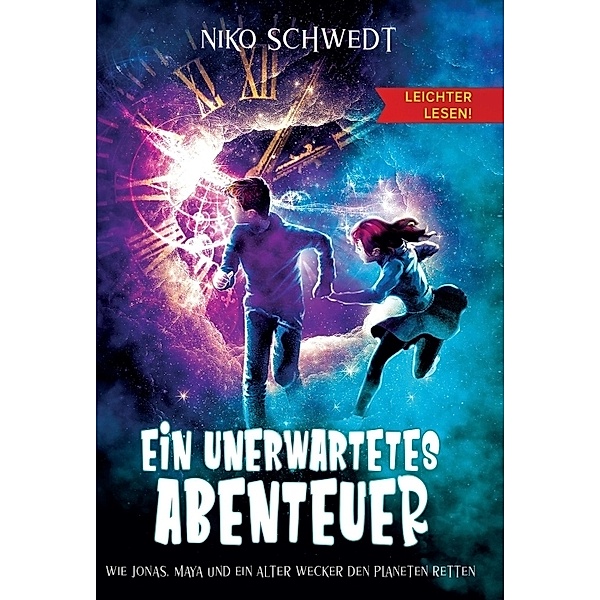 Ein unerwartetes Abenteuer - Leichter lesen, Niko Schwedt