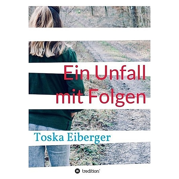Ein Unfall mit Folgen, Toska Eiberger