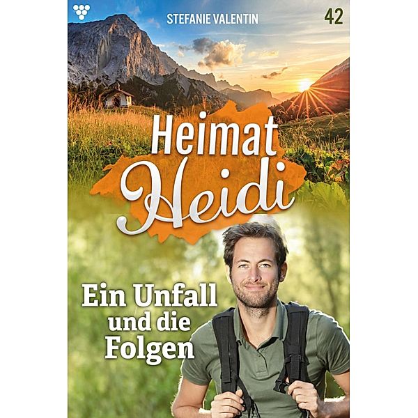 Ein Unfall und die Folgen / Heimat-Heidi Bd.42, Stefanie Valentin