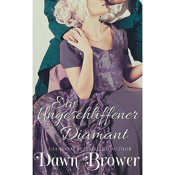 Ein ungeschliffener Diamant (Marsden-Liebesromane) / Marsden-Liebesromane, Dawn Brower