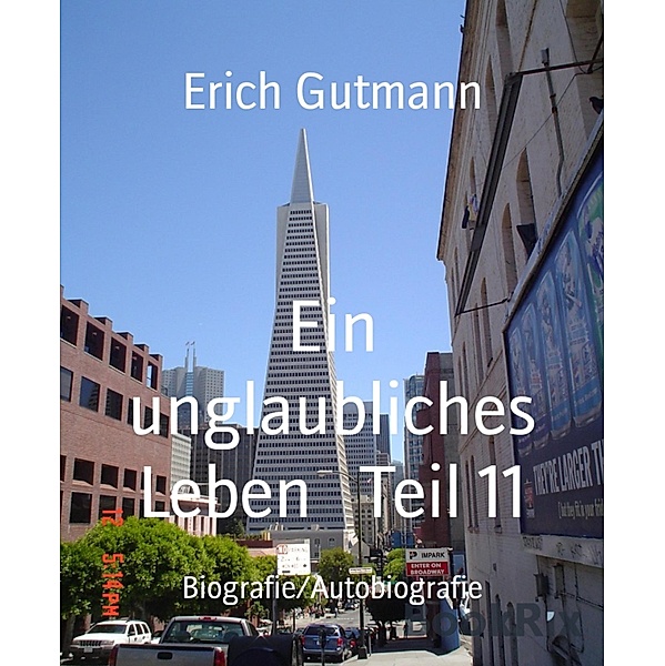Ein unglaubliches Leben   Teil 11, Erich Gutmann