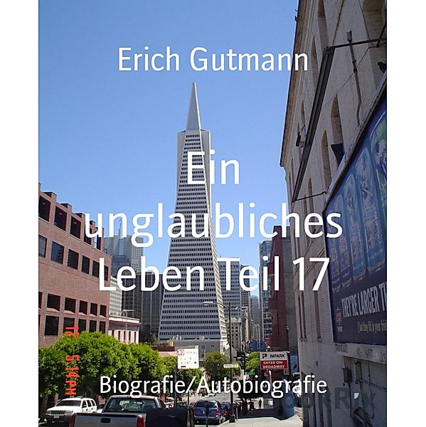 Ein unglaubliches Leben Teil 17, Erich Gutmann