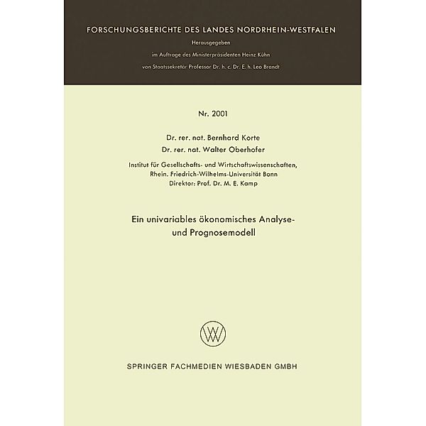 Ein univariables ökonomisches Analyse- und Prognosemodell / Forschungsberichte des Landes Nordrhein-Westfalen Bd.2001, Bernhard Korte
