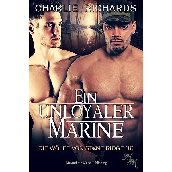 Ein unloyaler Marine / Die Wölfe von Stone Ridge Bd.36, Charlie Richards